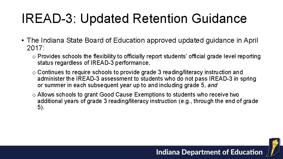 IREAD-3: Updated Retention Guidance • The Indiana State Board of Education approved updated guidance