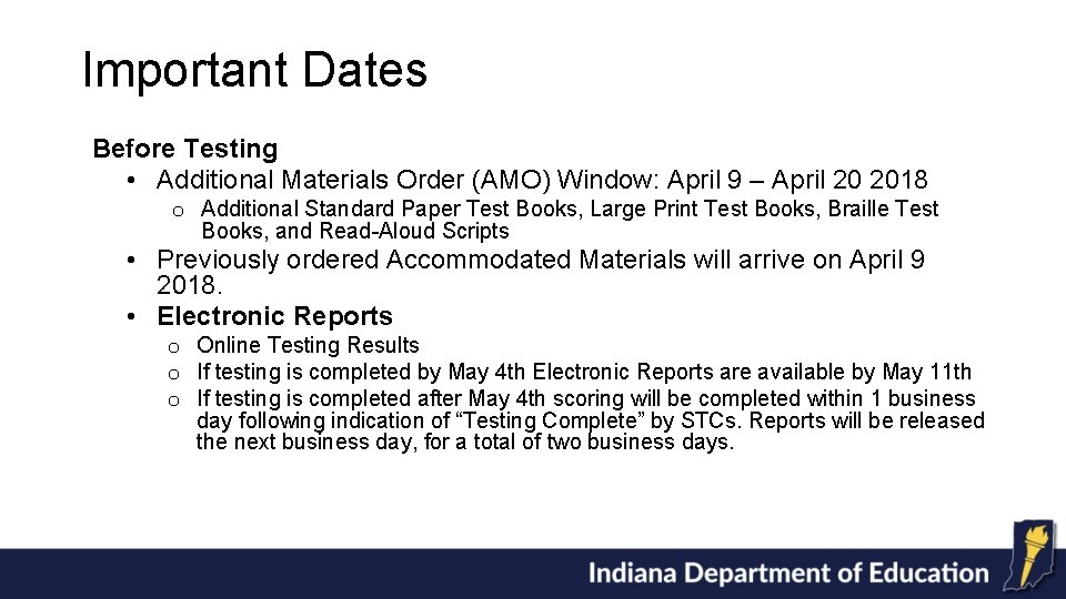 Important Dates Before Testing • Additional Materials Order (AMO) Window: April 9 – April