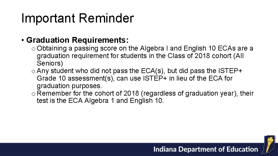 Important Reminder • Graduation Requirements: o Obtaining a passing score on the Algebra I