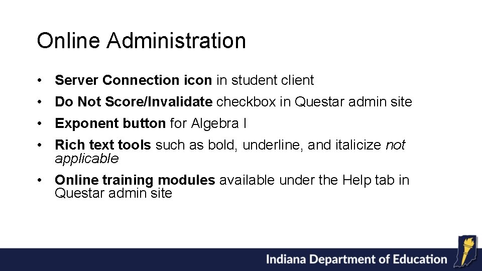 Online Administration • Server Connection icon in student client • Do Not Score/Invalidate checkbox