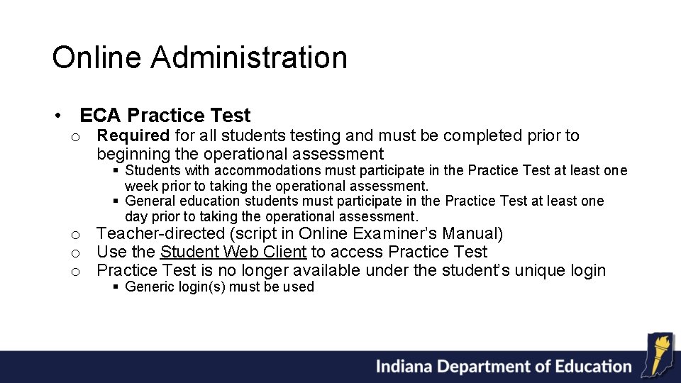 Online Administration • ECA Practice Test o Required for all students testing and must