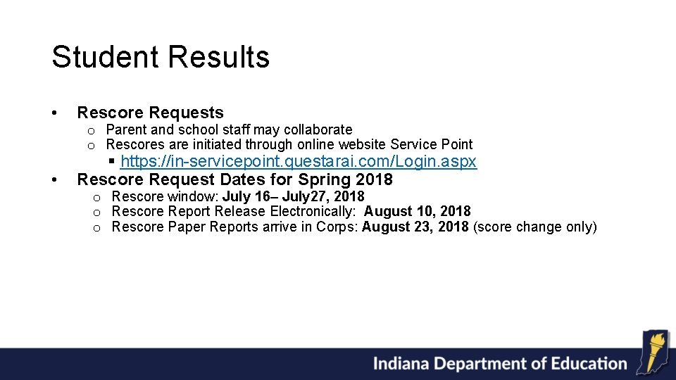 Student Results • Rescore Requests • § https: //in-servicepoint. questarai. com/Login. aspx Rescore Request
