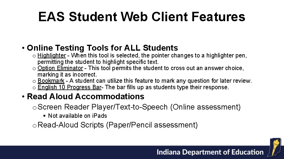 EAS Student Web Client Features • Online Testing Tools for ALL Students o Highlighter