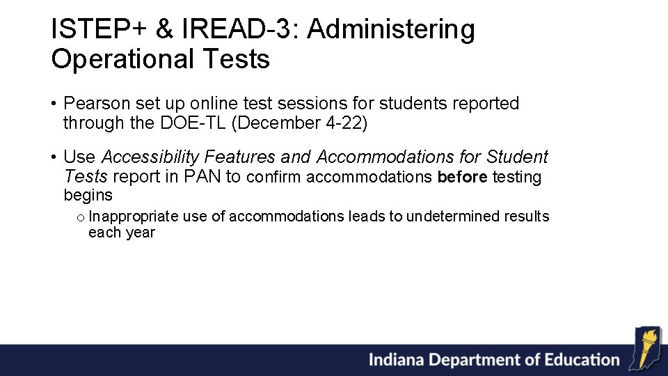 ISTEP+ & IREAD-3: Administering Operational Tests • Pearson set up online test sessions for