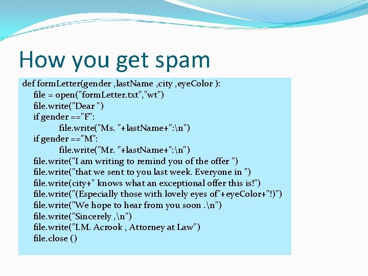 How you get spam def form. Letter(gender , last. Name , city , eye.