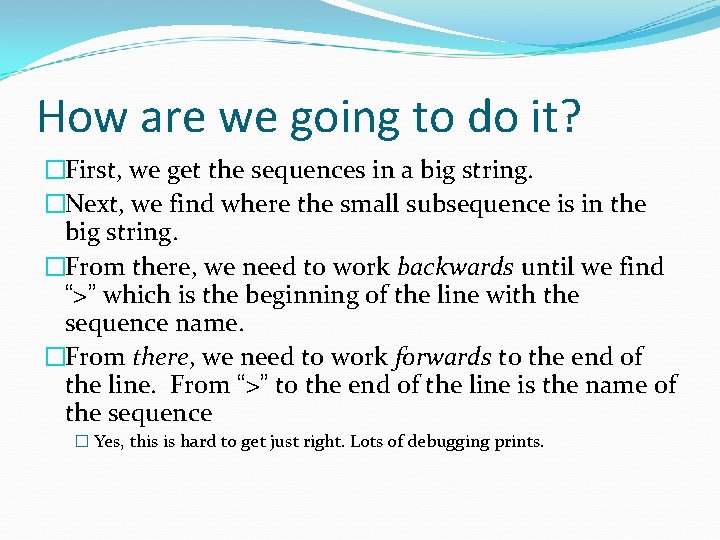 How are we going to do it? �First, we get the sequences in a