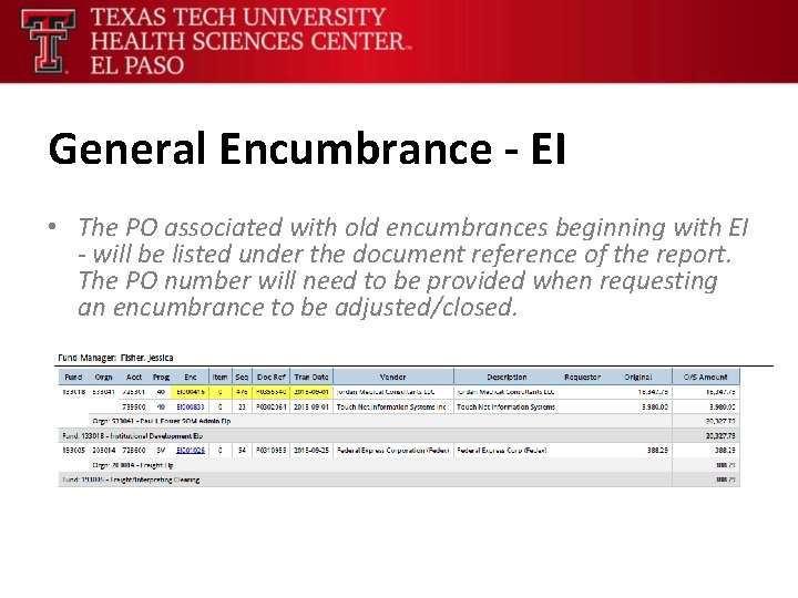 General Encumbrance - EI • The PO associated with old encumbrances beginning with EI