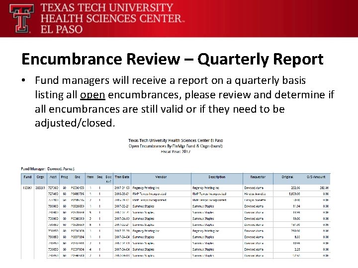 Encumbrance Review – Quarterly Report • Fund managers will receive a report on a