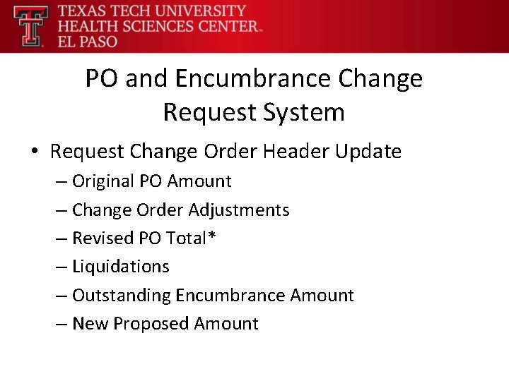 PO and Encumbrance Change Request System • Request Change Order Header Update – Original