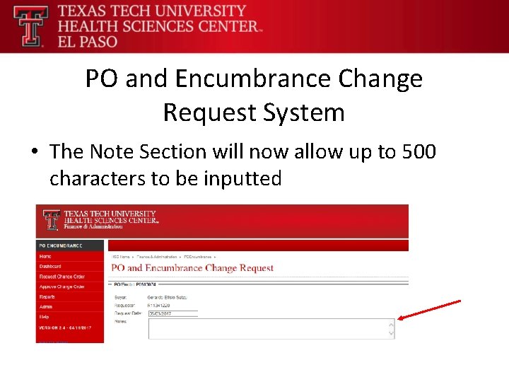 PO and Encumbrance Change Request System • The Note Section will now allow up