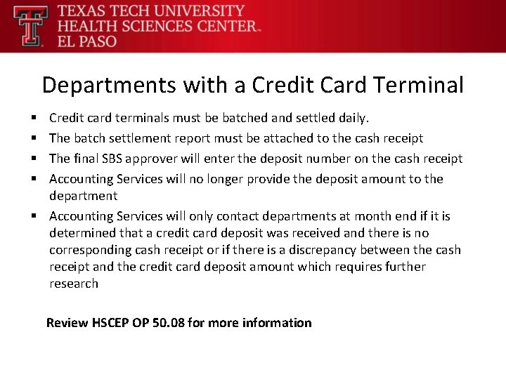 Departments with a Credit Card Terminal Credit card terminals must be batched and settled