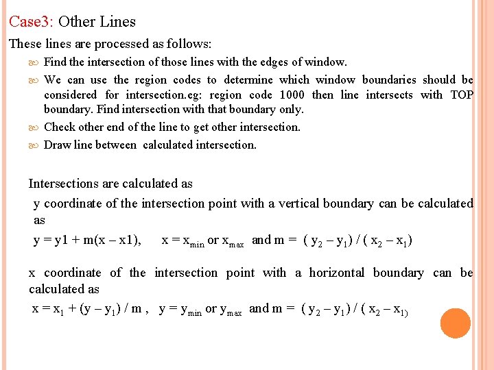 Case 3: Other Lines These lines are processed as follows: Find the intersection of