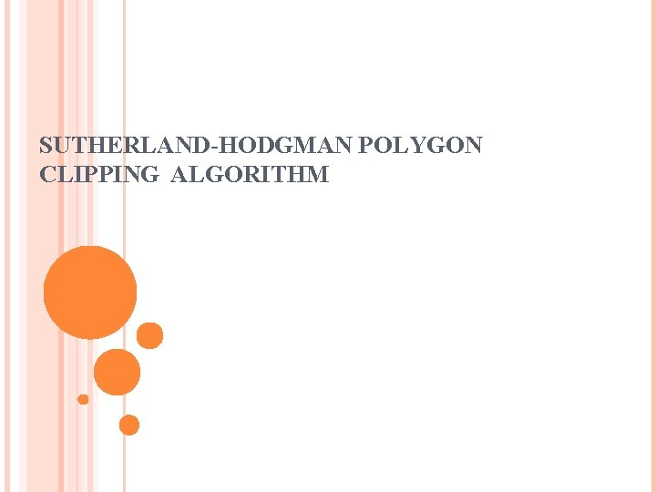 SUTHERLAND-HODGMAN POLYGON CLIPPING ALGORITHM 
