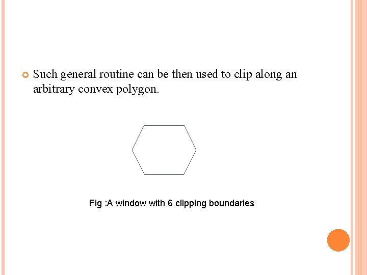  Such general routine can be then used to clip along an arbitrary convex