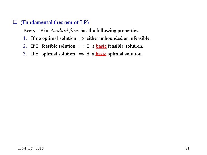 q (Fundamental theorem of LP) Every LP in standard form has the following properties.