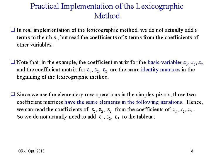 Practical Implementation of the Lexicographic Method q In real implementation of the lexicographic method,