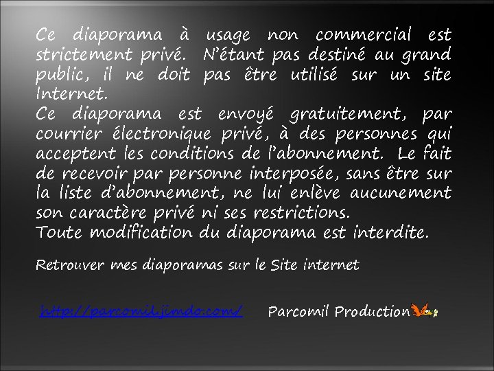 Ce diaporama à usage non commercial est strictement privé. N’étant pas destiné au grand