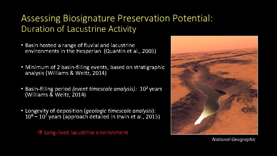 Assessing Biosignature Preservation Potential: Duration of Lacustrine Activity • Basin hosted a range of