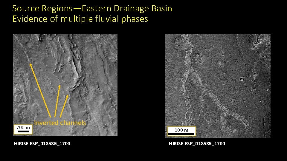 Source Regions—Eastern Drainage Basin Evidence of multiple fluvial phases 200 m Inverted channels HIRISE