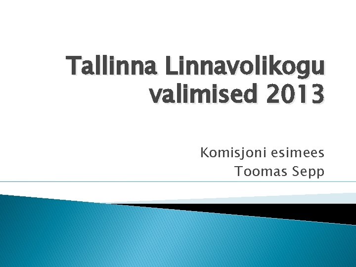 Tallinna Linnavolikogu valimised 2013 Komisjoni esimees Toomas Sepp 