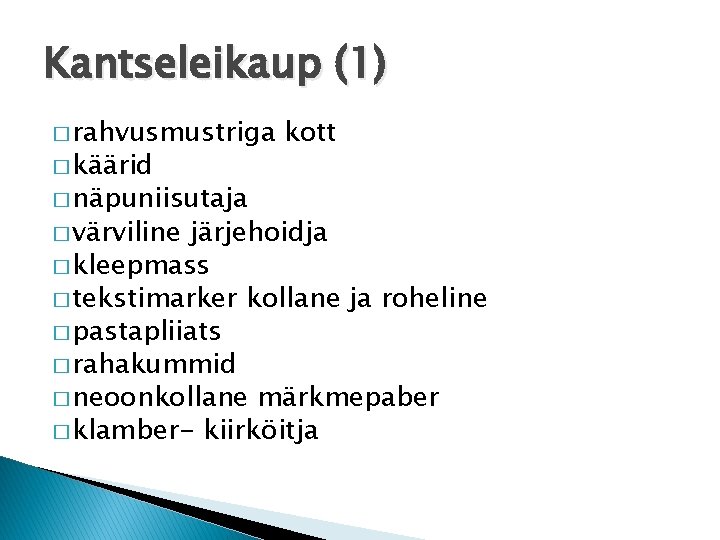 Kantseleikaup (1) � rahvusmustriga � käärid � näpuniisutaja � värviline kott järjehoidja � kleepmass