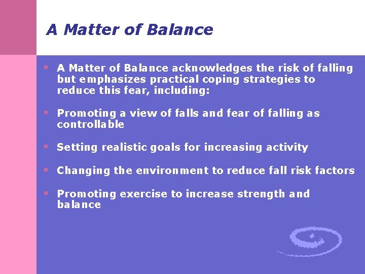 A Matter of Balance § A Matter of Balance acknowledges the risk of falling