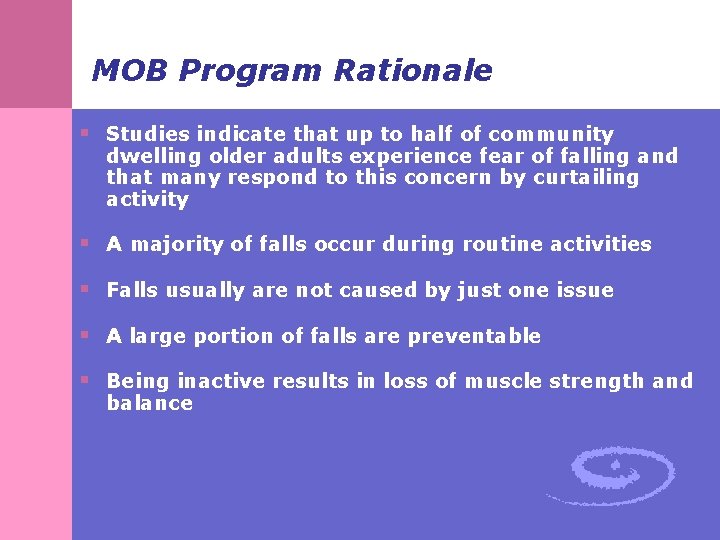 MOB Program Rationale § Studies indicate that up to half of community dwelling older