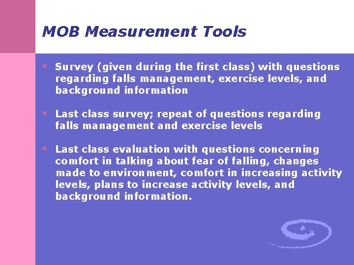 MOB Measurement Tools § Survey (given during the first class) with questions regarding falls