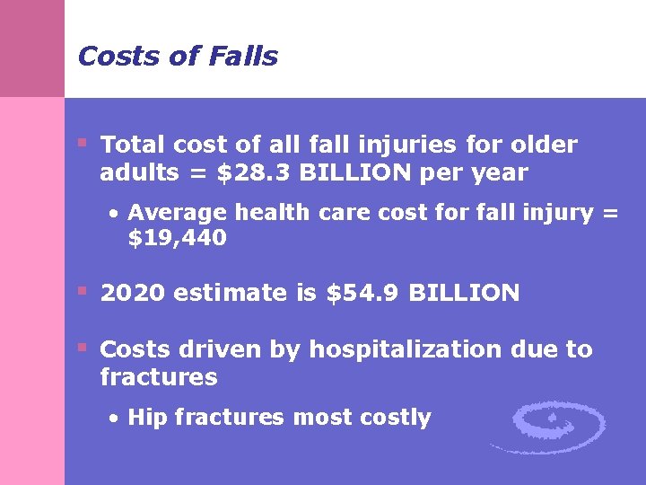 Costs of Falls § Total cost of all fall injuries for older adults =