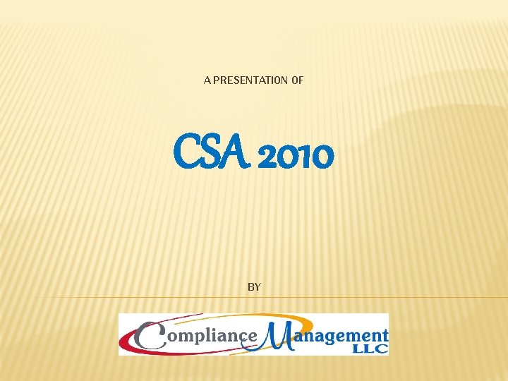 A PRESENTATION OF CSA 2010 BY 
