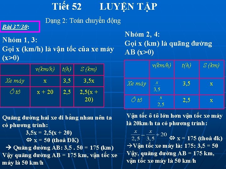 Tiết 52 Bài 37/30: LUYỆN TẬP Dạng 2: Toán chuyển động Nhóm 1, 3: