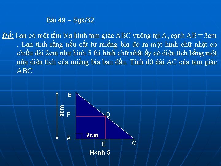 Bài 49 – Sgk/32 Đố: Lan có một tấm bìa hình tam giác ABC