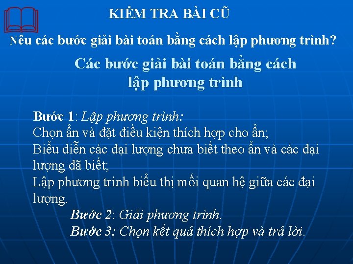 KIỂM TRA BÀI CŨ Nêu các bước giải bài toán bằng cách lập phương