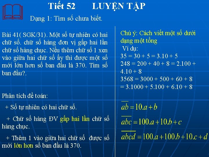 Tiết 52 LUYỆN TẬP Dạng 1: Tìm số chưa biết. Bài 41( SGK/31). Một