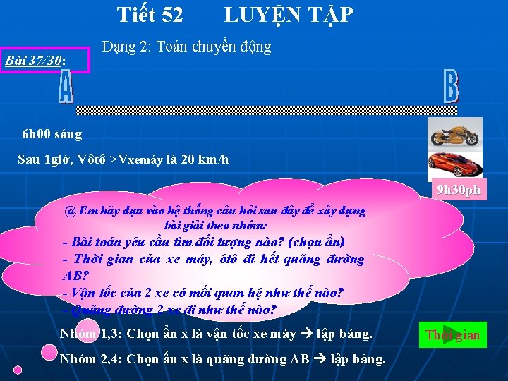 Tiết 52 Bài 37/30: LUYỆN TẬP Dạng 2: Toán chuyển động 6 h 00