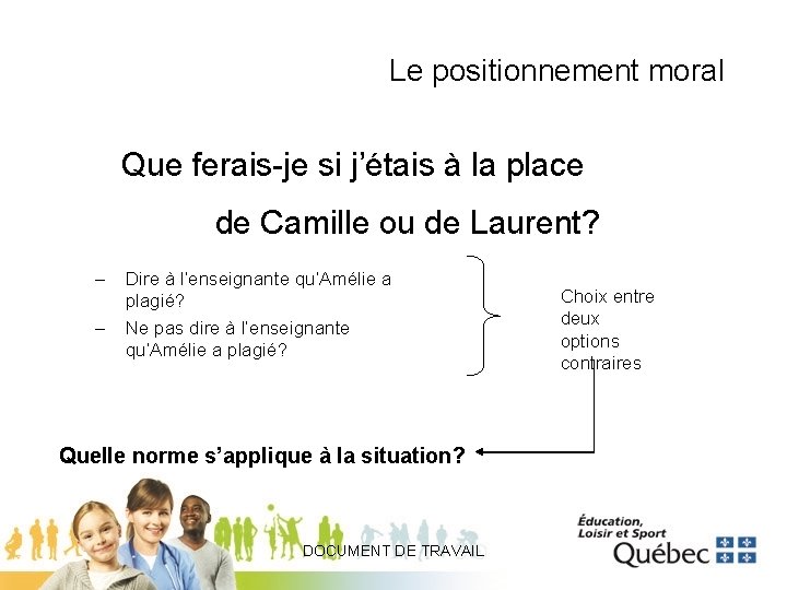 Le positionnement moral Que ferais-je si j’étais à la place de Camille ou de