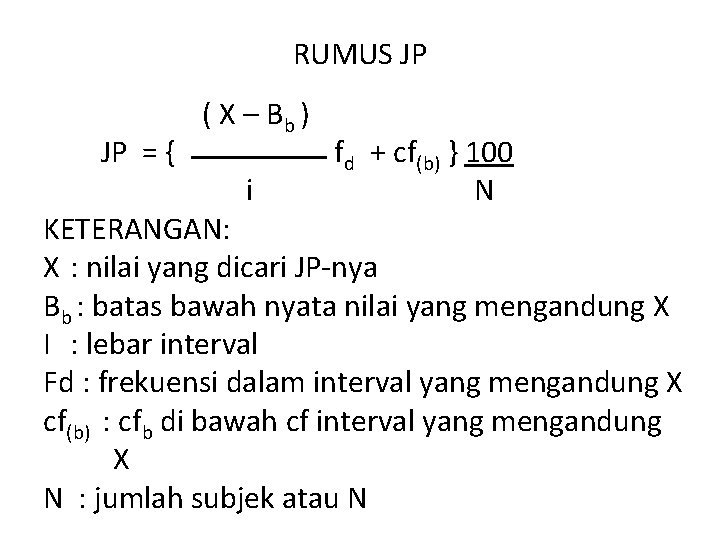 RUMUS JP JP = { ( X – Bb ) i fd + cf(b)