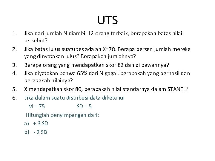 UTS 1. 2. 3. 4. 5. 6. Jika dari jumlah N diambil 12 orang