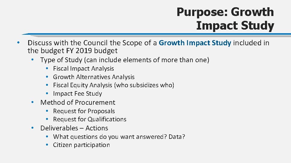 Purpose: Growth Impact Study • Discuss with the Council the Scope of a Growth