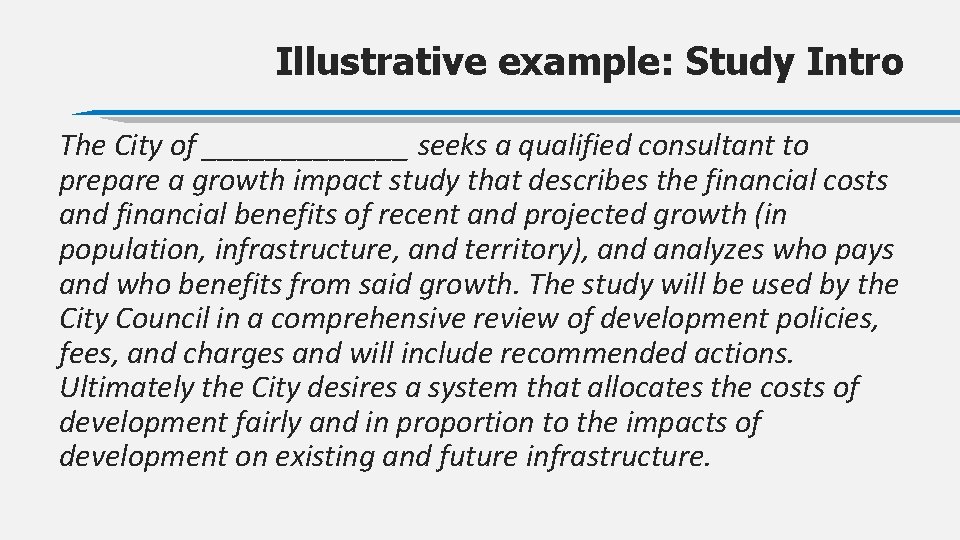 Illustrative example: Study Intro The City of _______ seeks a qualified consultant to prepare