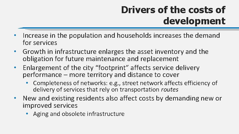 Drivers of the costs of development • Increase in the population and households increases