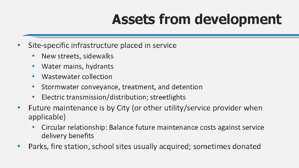 Assets from development • Site-specific infrastructure placed in service • • • New streets,
