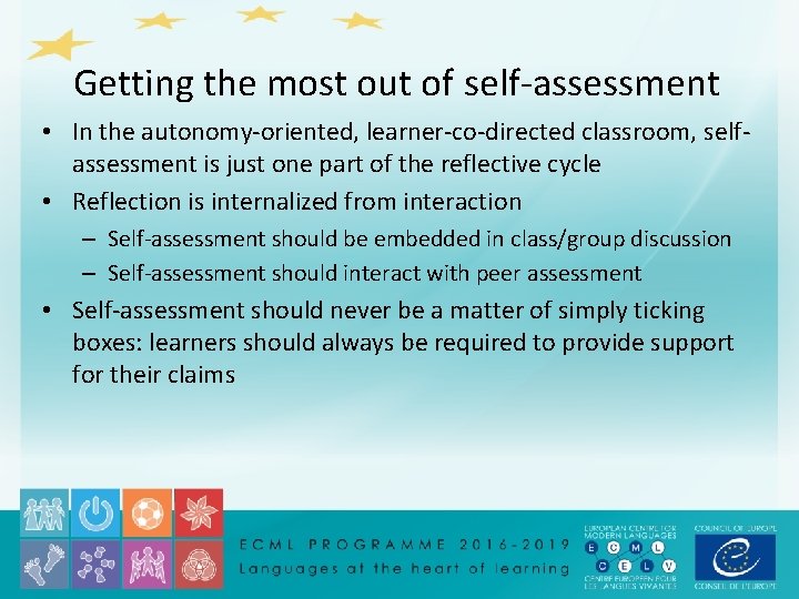 Getting the most out of self-assessment • In the autonomy-oriented, learner-co-directed classroom, selfassessment is