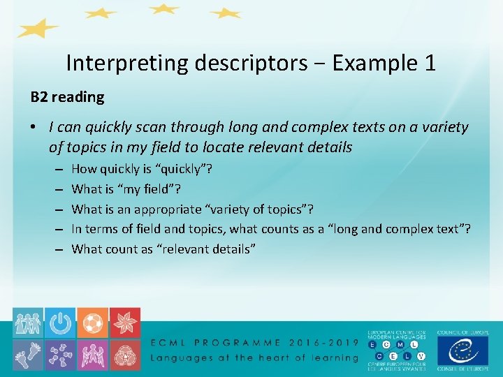 Interpreting descriptors − Example 1 B 2 reading • I can quickly scan through