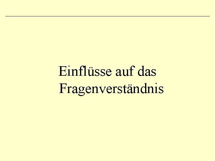 Einflüsse auf das Fragenverständnis 