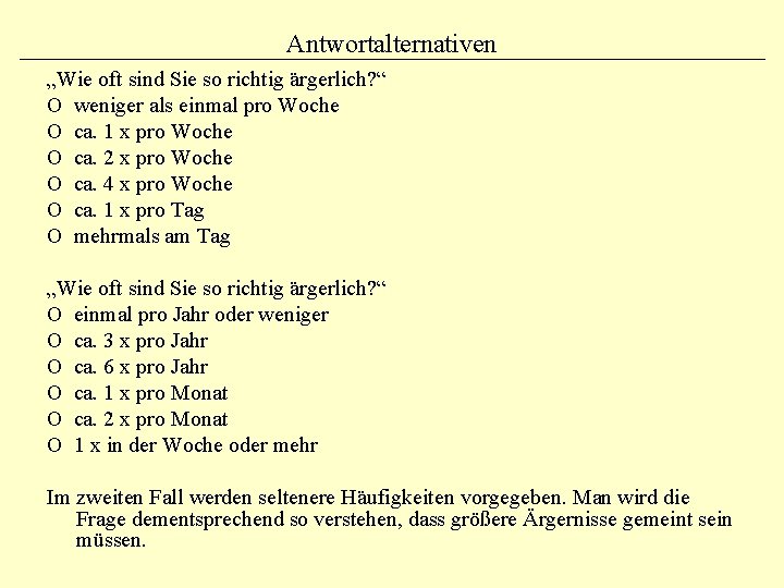 Antwortalternativen „Wie oft sind Sie so richtig ärgerlich? “ O weniger als einmal pro