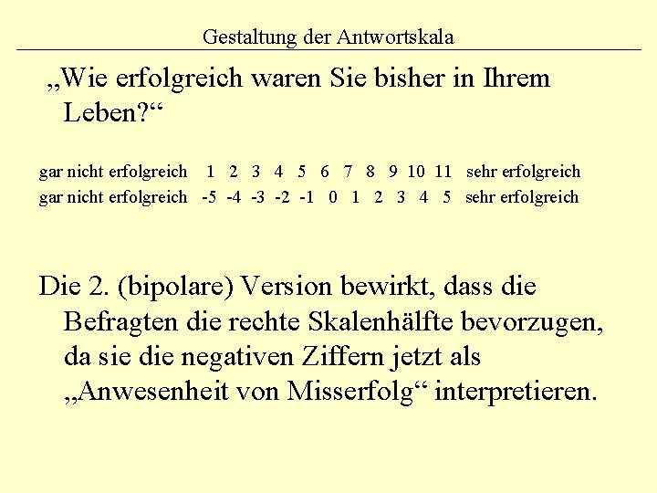 Gestaltung der Antwortskala „Wie erfolgreich waren Sie bisher in Ihrem Leben? “ gar nicht