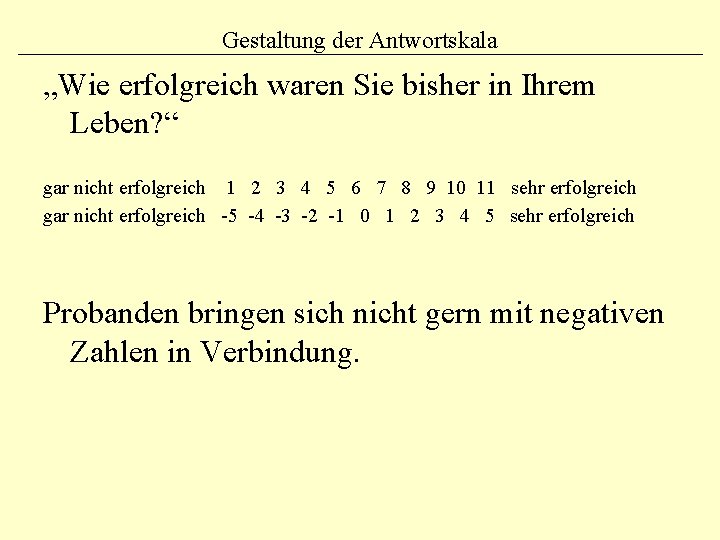 Gestaltung der Antwortskala „Wie erfolgreich waren Sie bisher in Ihrem Leben? “ gar nicht