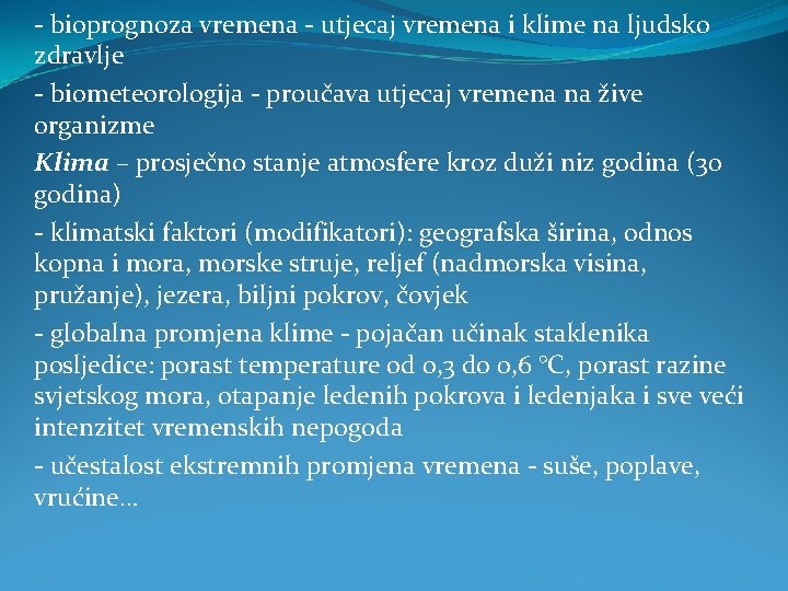 - bioprognoza vremena - utjecaj vremena i klime na ljudsko zdravlje - biometeorologija -