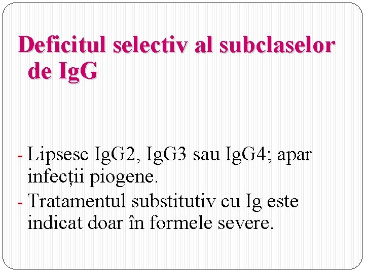 Deficitul selectiv al subclaselor de Ig. G - Lipsesc Ig. G 2, Ig. G